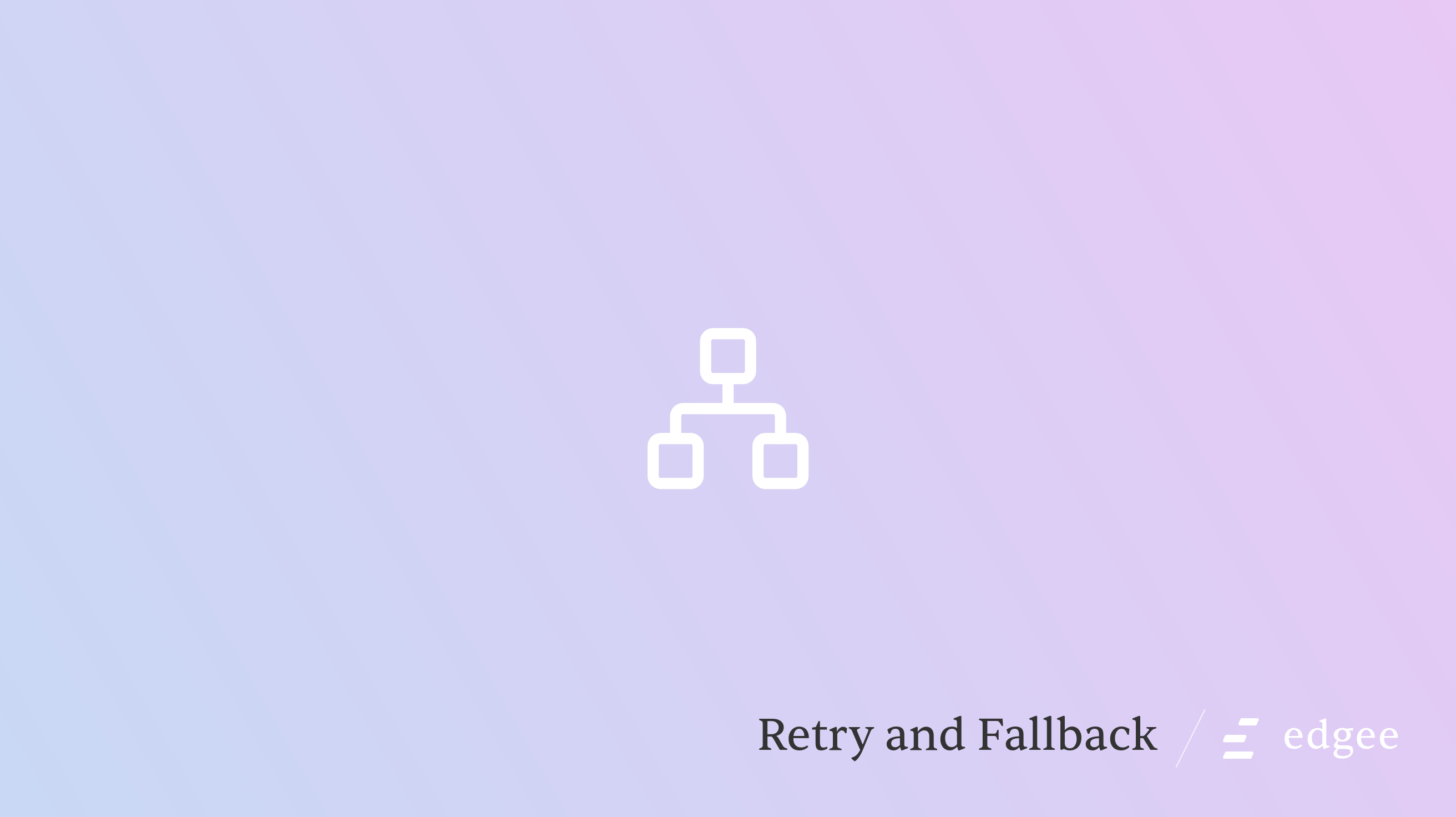 Cover Image for Retry and Fallback: How Edgee Keeps Your LLM Requests Reliable